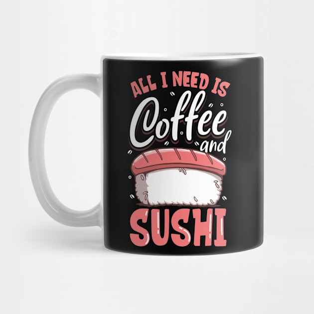 All I need is coffee and sushi by Modern Medieval Design